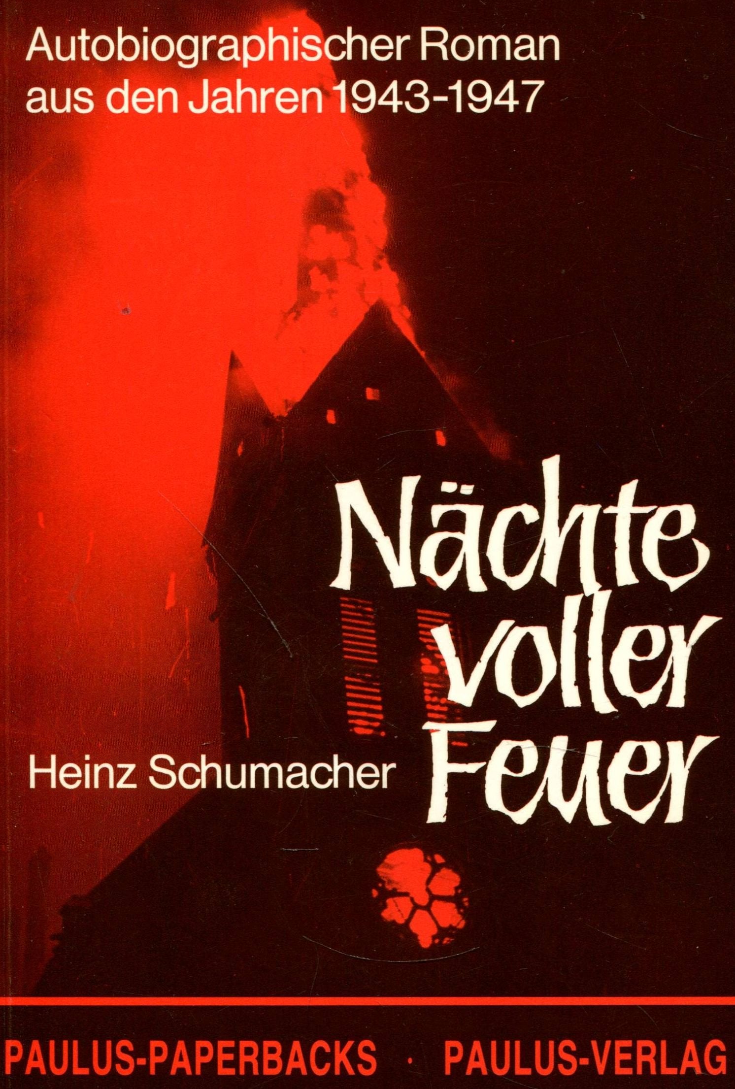 Nächte voller Feuer: Autobiographischer Roman aus den Jahren 1943-1947 (Paulus-Paperback - Wege ins Wort) Politics & History