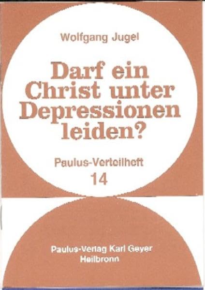 Darf ein Christ unter Depressionen leiden? (Paulus-Verteilhefte) Medicine