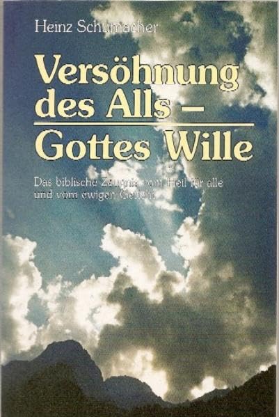 Versöhnung des Alls - Gottes Wille: Das biblische Zeugnis vom Heil für alle und vom ewigen Gericht (Paulus-Paperback - Wege ins Wort) Religion & Esotericism