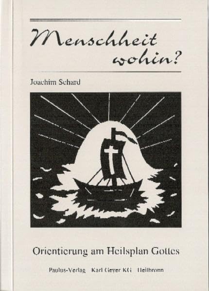 Menschheit wohin?: Orientierung am Heilsplan Gottes Books
