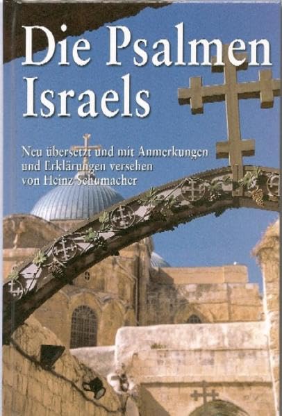 Die Psalmen Israels: Neu übersetzt und erklärt von Heinz Schumacher Religion & Esotericism