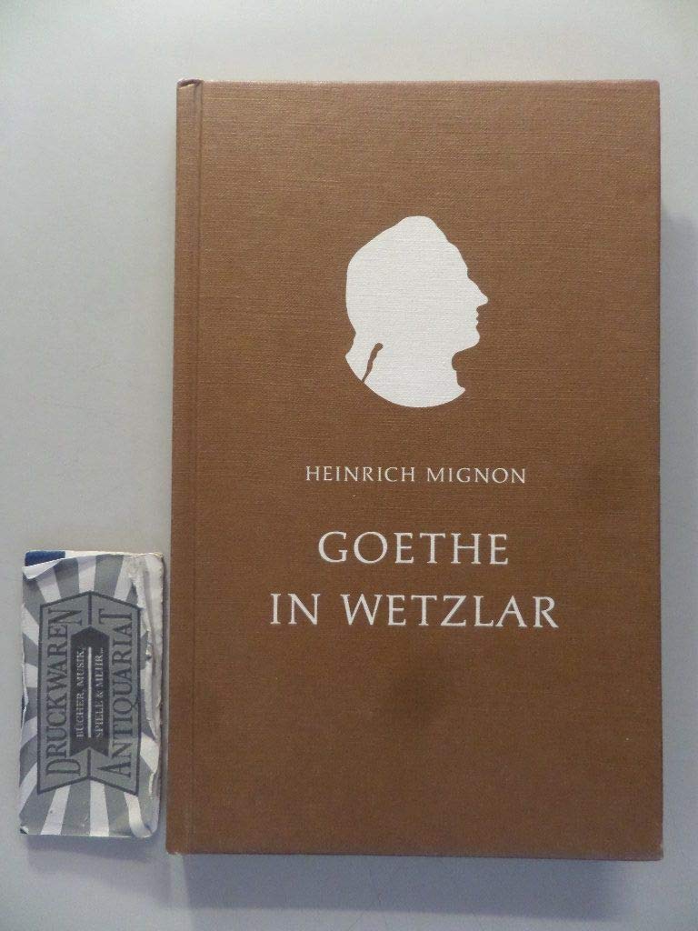 Goethe in Wetzlar. Kleine Chronik aus dem Sommer 1772 Professional & Reference Books