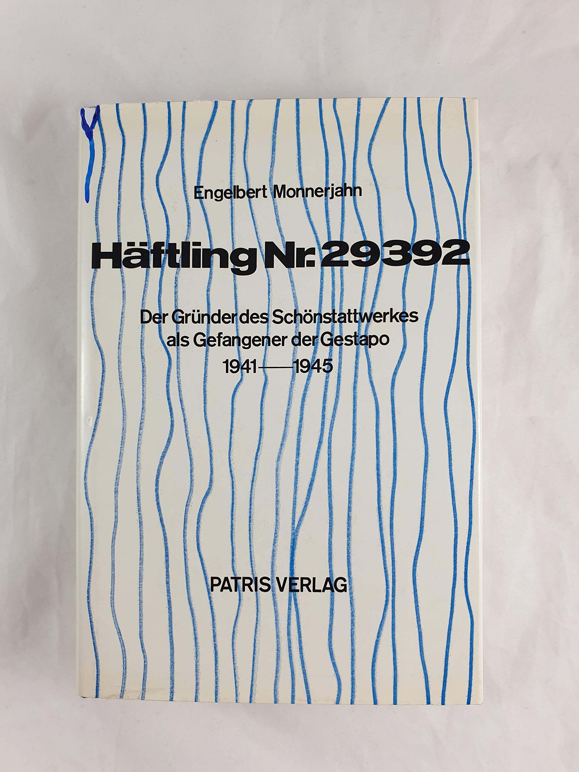 Häftling 29392: Der Gründer des Schönstattwerkes als Gefangener der Gestapo 1941-1945 Books