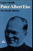 Product Image: Pater Albert Eise. Ein Herold Mariens