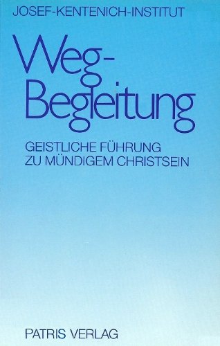 Wegbegleitung: Geistliche Führung zu mündigem Christsein Books