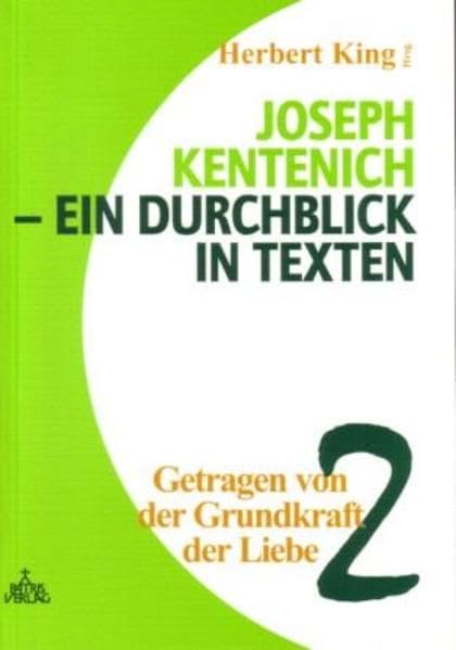 Joseph Kentenich - ein Durchblick in Texten: Getragen von der Grundkraft der Liebe Film, Art & Culture