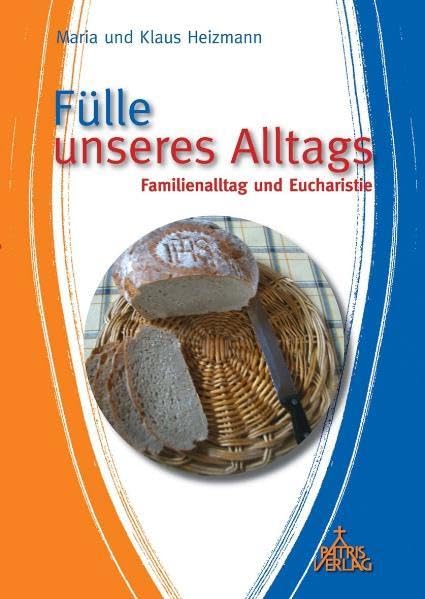 Fülle unseres Alltags: Familienalltag und Eucharistie Film, Art & Culture