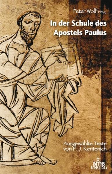 In der Schule des Apostels Paulus: Ausgewählte Texte von P. J. Kentenich Art & Literature