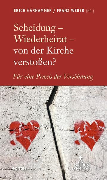 Scheidung - Wiederheirat - von der Kirche verstoßen? Für eine Praxis der Versöhnung Religion & Esotericism