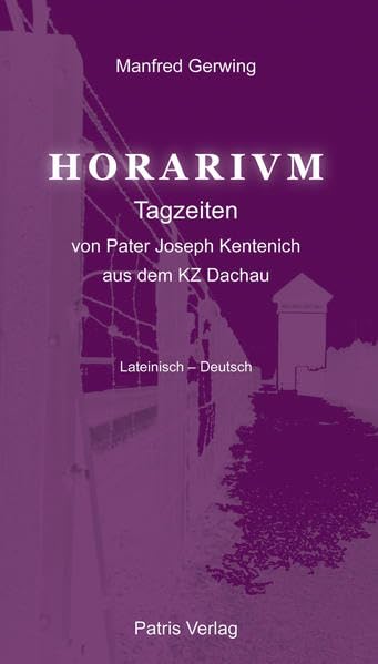 Horarivm: Tagzeiten von Pater Joseph Kentenich aus dem KZ Dachau Lateinisch - Deutsch Film, Art & Culture