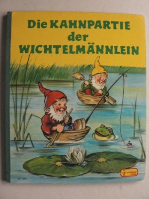 Die Kahnpartie der Wichtelmännlein. Kleinkind-/Kindergartenalter. (Kartoniert). Books