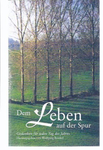 Dem Leben auf der Spur: Gedanken für jeden Tag des Jahres Lifestyle