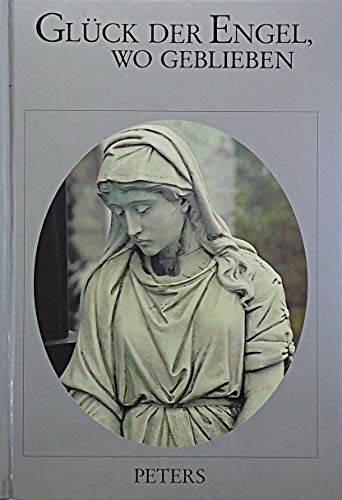 Glück der Engel, wo geblieben ... Alte Grabdenkmäler des 19. Jahrhunderts Religion & Esotericism