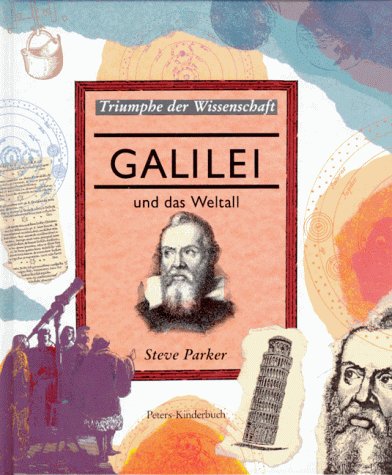 Galilei und das Weltall. Triumphe der Wissenschaft Science