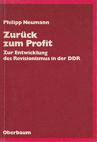 Zurück zum Profit. Zur Entwicklung des Revisionismus in der DDR (Materialistische Wissenschaft 12) Books