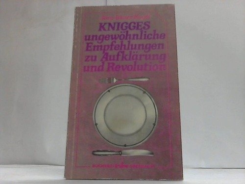 Knigges ungewöhnliche Empfehlungen zu Aufklärung und Revolution. Lifestyle