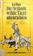 Die Methode wilde Tiere abzurichten. Erzählungen, Essays, Gedichte Professional & Reference Books