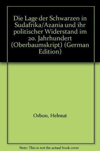 Die Lage der Schwarzen in Südafrika / Azania und ihr politischer Widerstand im 20. Jahrhundert aus dem Nachlaß Gerhard Löwenthal book