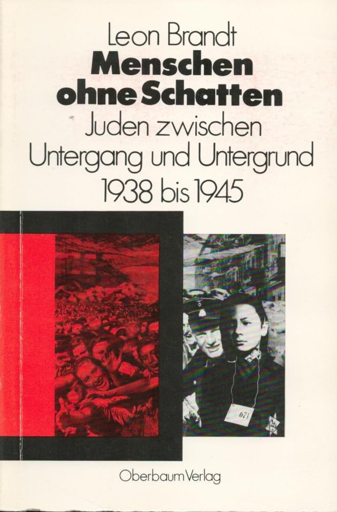Menschen ohne Schatten: Juden zwischen Untergang und Untergrund 1938 bis 1945 (German Edition) book