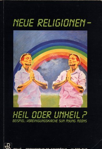 Neue Religionen - Heil oder Unheil. Beispiel: Vereinigungskirche Sun Myung Moons Books