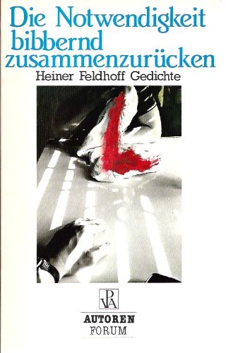 Die Notwendigkeit, bibbernd zusammenzurücken. Gedichte Books