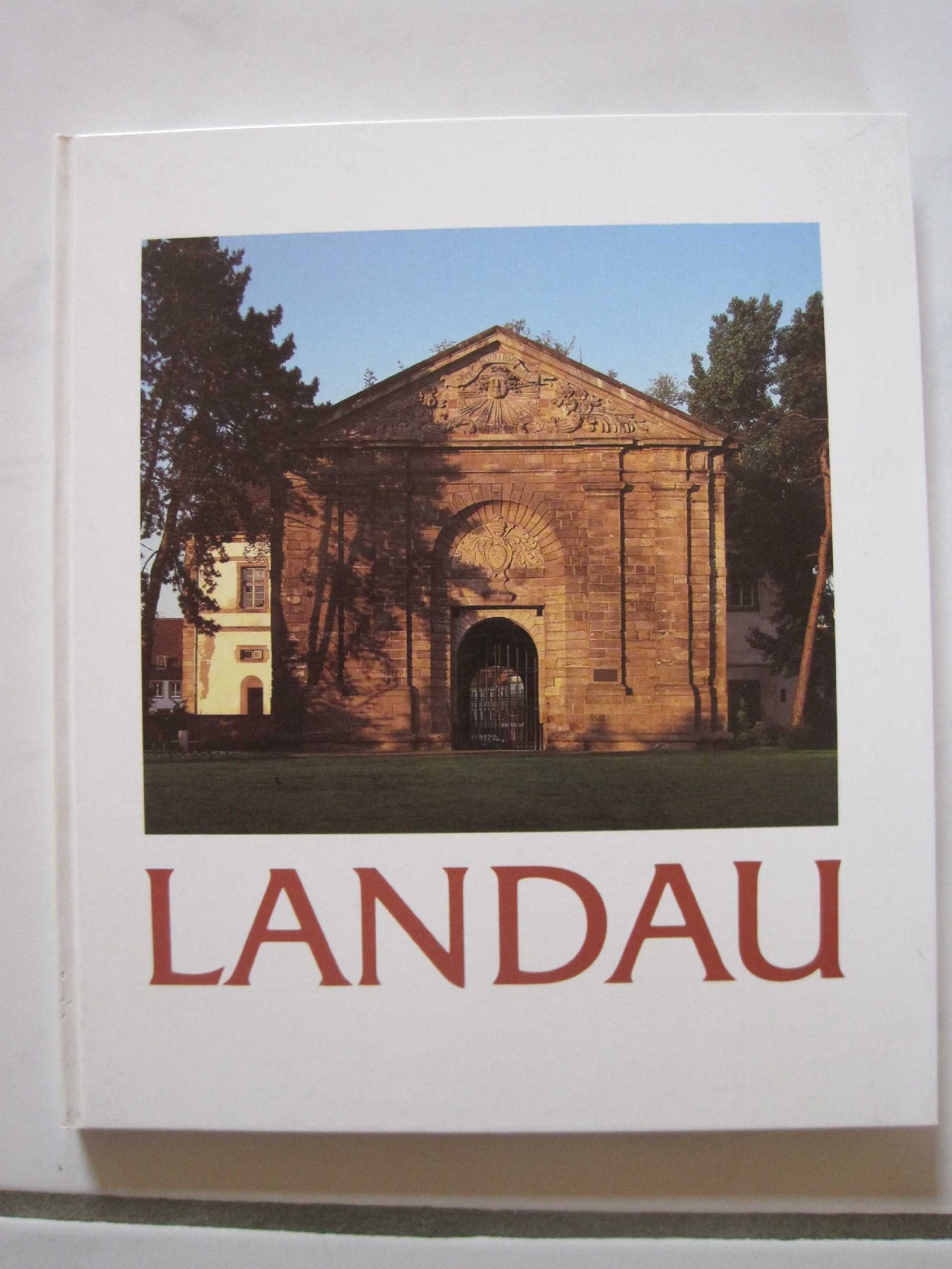 Landau. Stadt im Brennpunkt der Geschichte. Ein Bildbuch Travel
