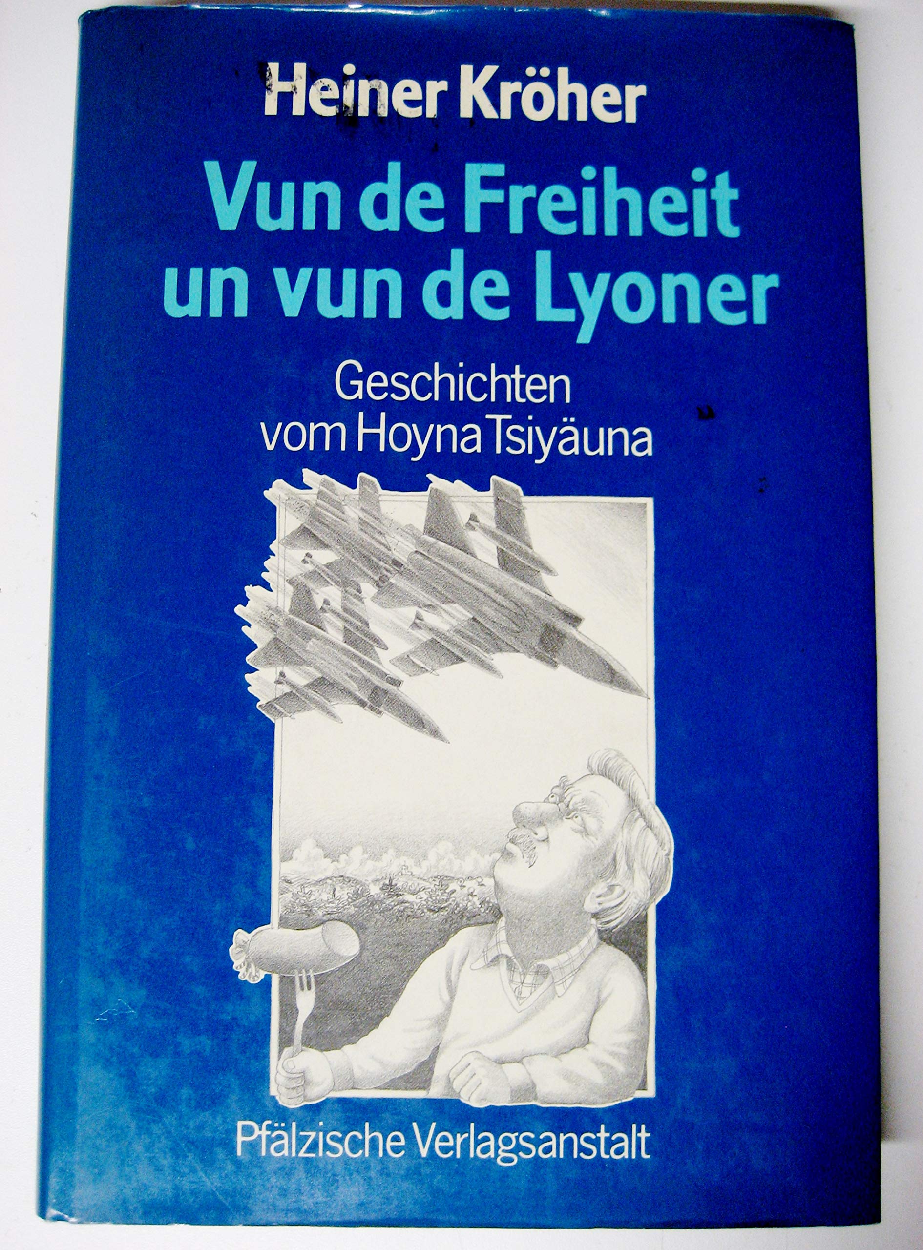 Vun de Freiheit un vun de Lyoner : Geschichten vom Hoyna Tsiyäuna (m0h) Books
