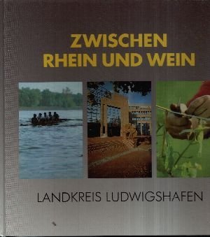 Zwischen Rhein und Wein. Landkreis Ludwigshafen. Bildband Cooking & Enjoying