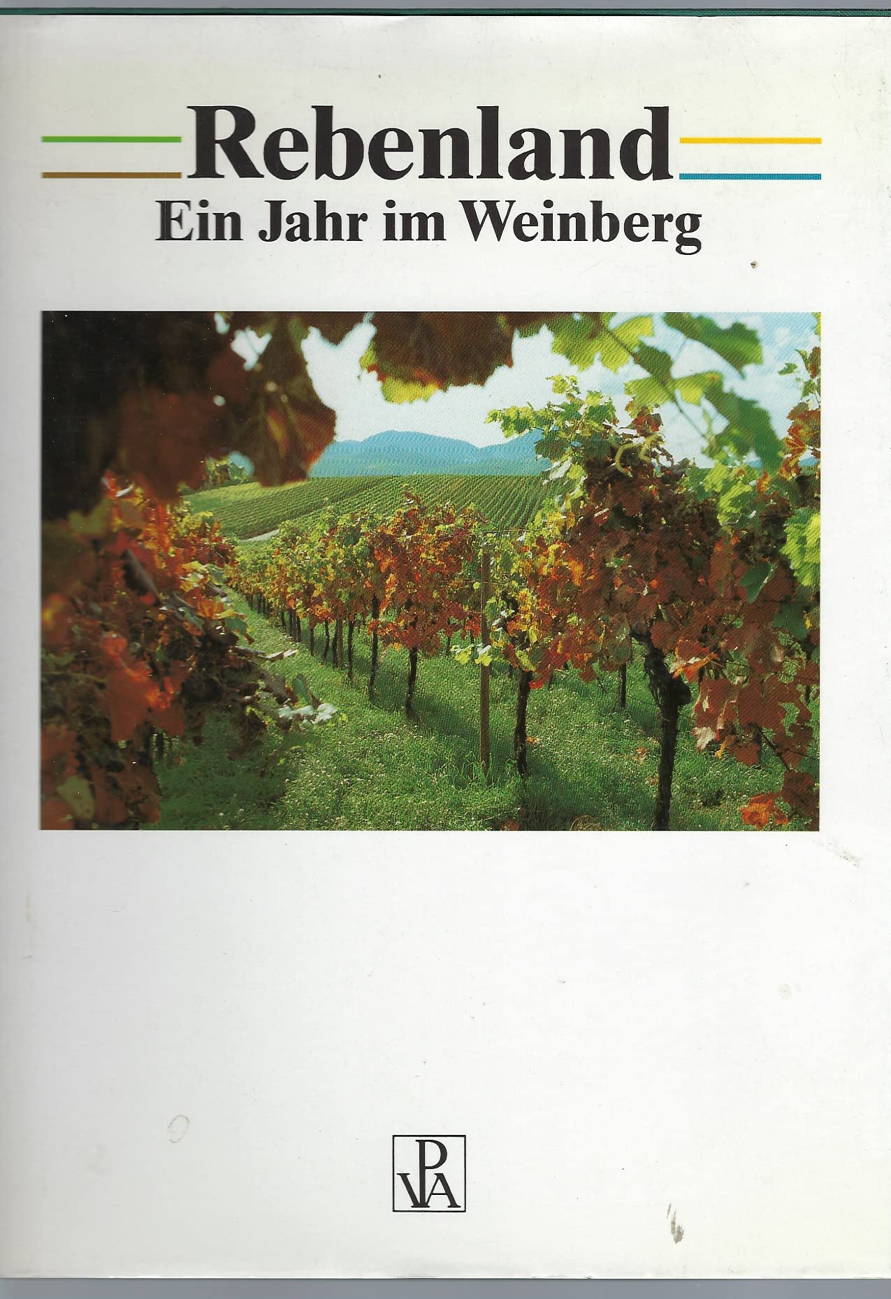 Rebenland. Ein Jahr im Weinberg Garden & Plants