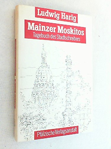 Mainzer Moskitos : Tagebuch des Stadtschreibers. Books