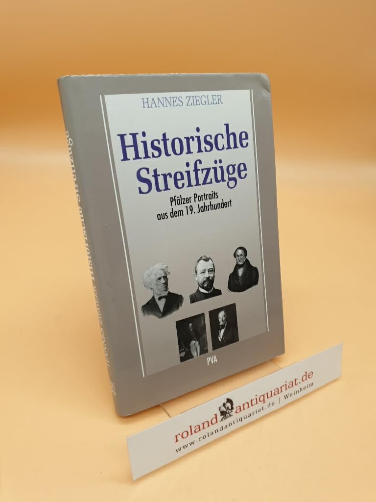Historische Streifzüge: Pfälzer Portraits aus dem 19. Jahrhundert Books