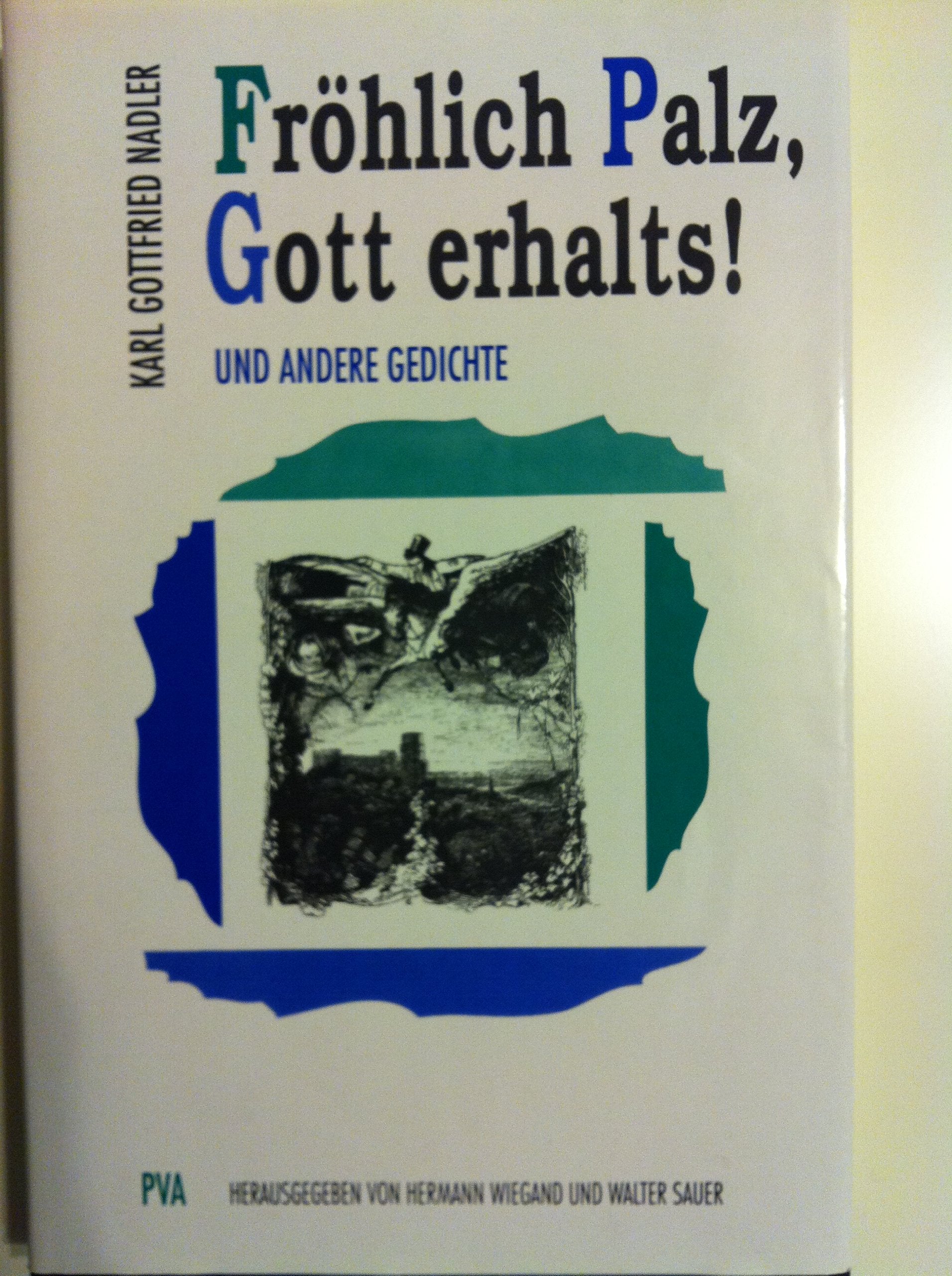 Fröhlich Pfalz, Gott erhalts!: Und andere Gedichte Poetry
