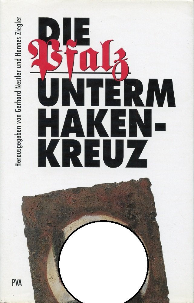 Die Pfalz unterm Hakenkreuz. Eine deutsche Provinz während der nationalsozialistischen Terrorherrschaft Politics & History