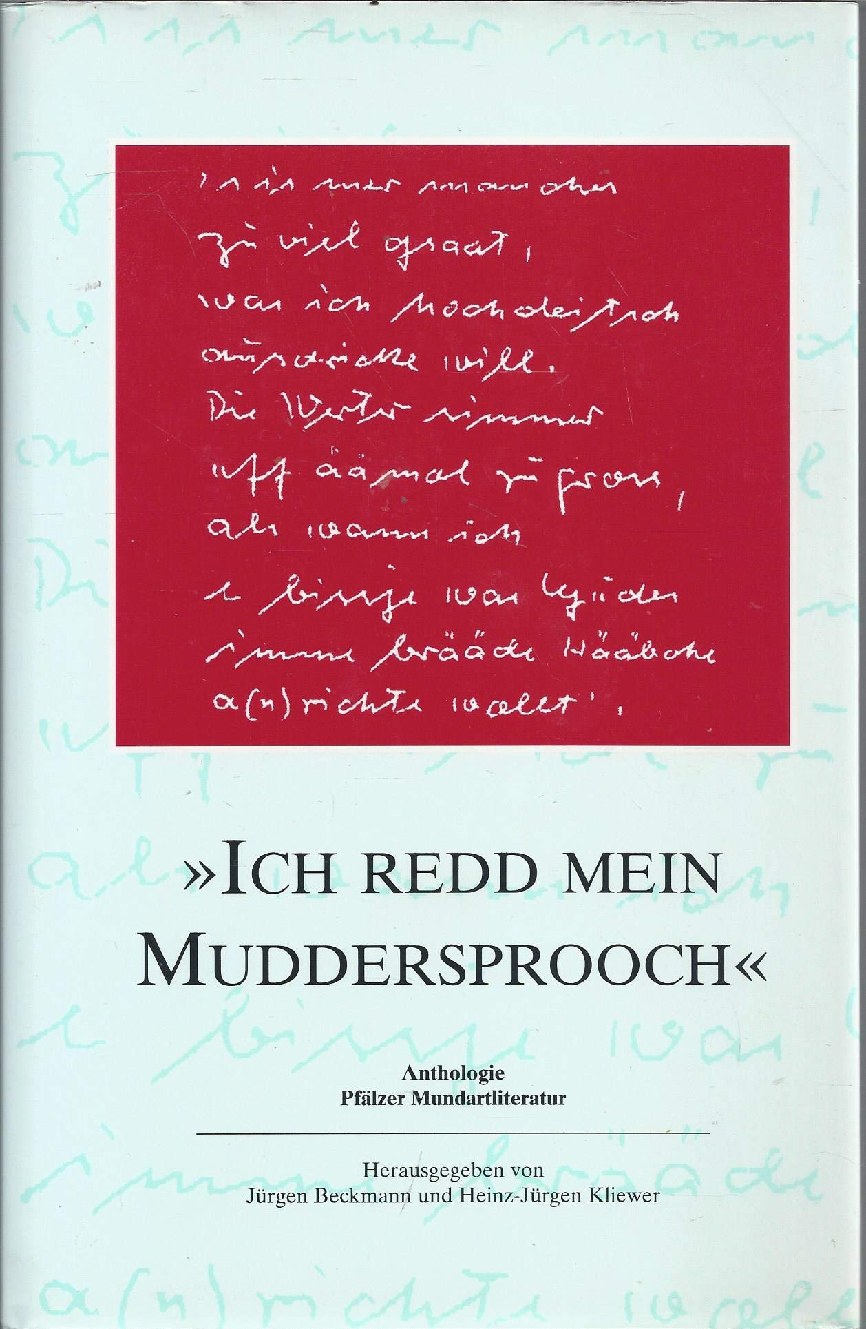 Ich redd mein Muddersprooch: Anthologie Pfälzer Mundartliteratur Books
