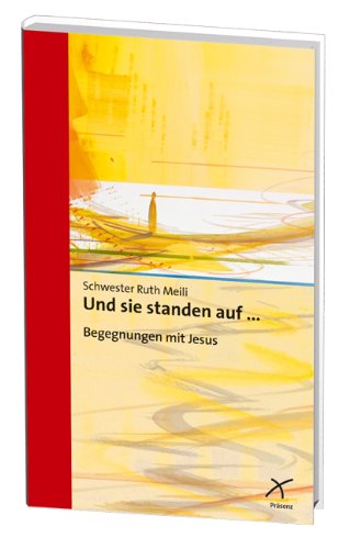 Und sie standen auf ...: Begegnungen mit Jesus Religion & Esotericism