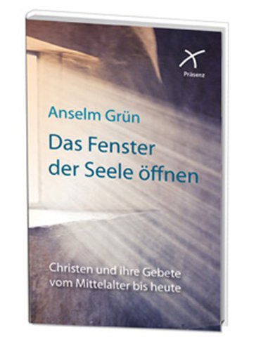 Das Fenste der Seele öffnen: Christen und ihre Gebete vom Mittelalter bis heute Religion & Esotericism