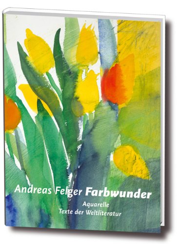 Farbwunder: Aquarelle /Texte der Weltliteratur Poetry