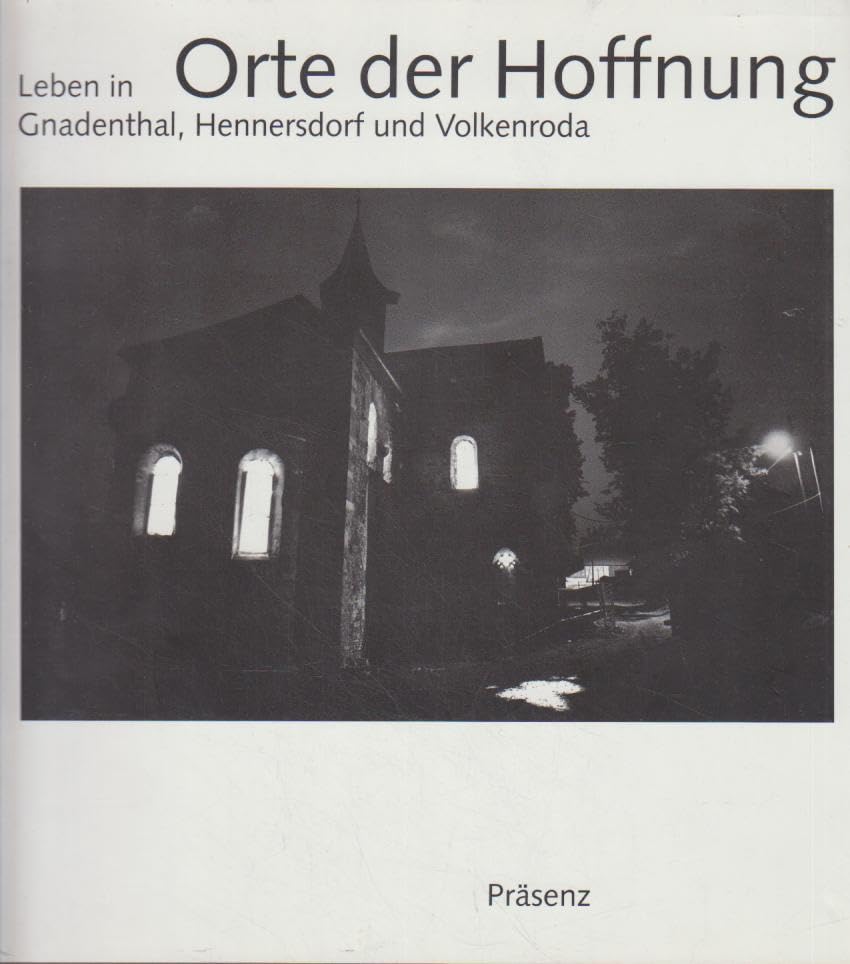 Orte der Hoffnung: Leben in Gnadenthal, Hennersdorf und Volkenroda Books