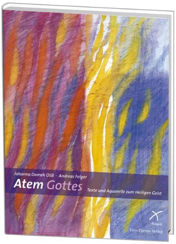 Atem Gottes: Texte und Aquarelle zum Heiligen Geist Religion & Esotericism
