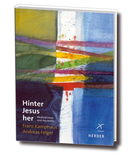 Hinter Jesus her: Meditationen und Aquarelle Religion & Esotericism