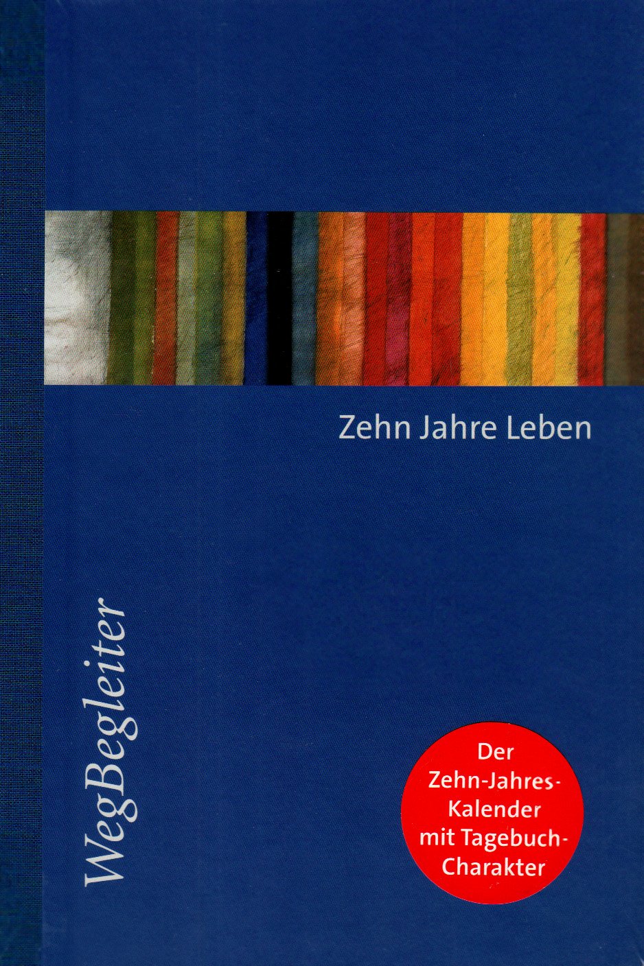Zehn Jahre Leben - Andreas Felger: Der Zehn-Jahres-Kalender mit Tagebuch-Charakter: Mit 10-Jahres-Kalendarium f. eigene Eintragungen sowie Namenstagen Film, Art & Culture