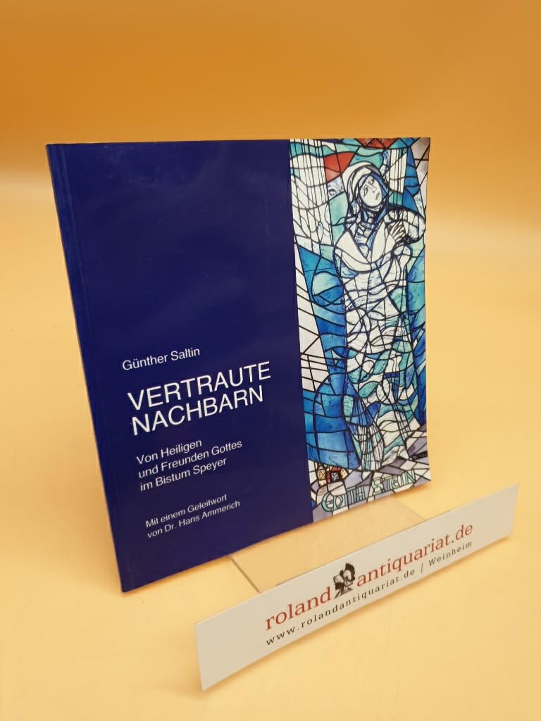 Vertraute Nachbarn: Von Heiligen und Freunden Gottes im Bistum Speyer Politics & History