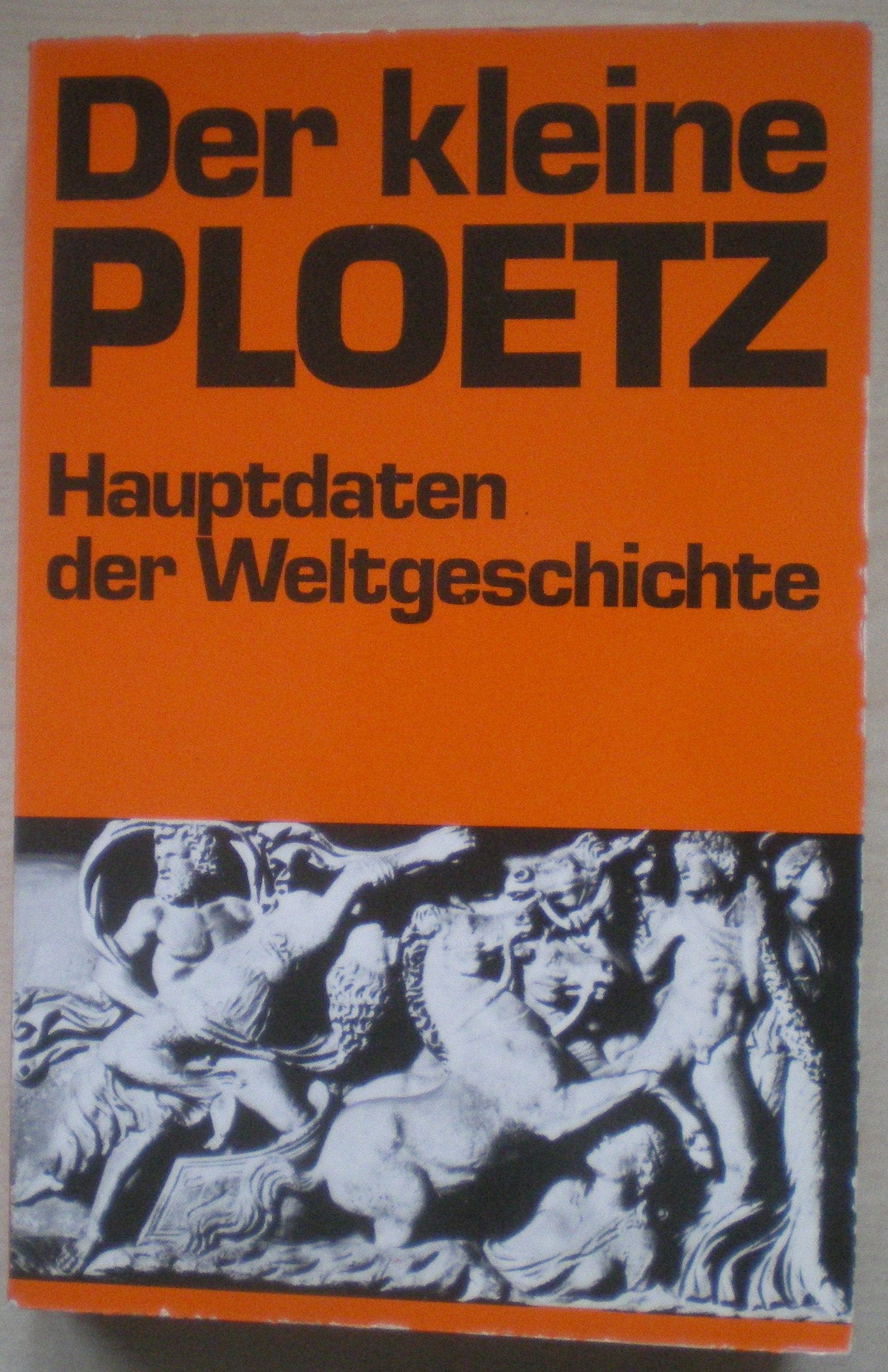 Der kleine Ploetz. Hauptdaten der Weltgeschichte Politics & History