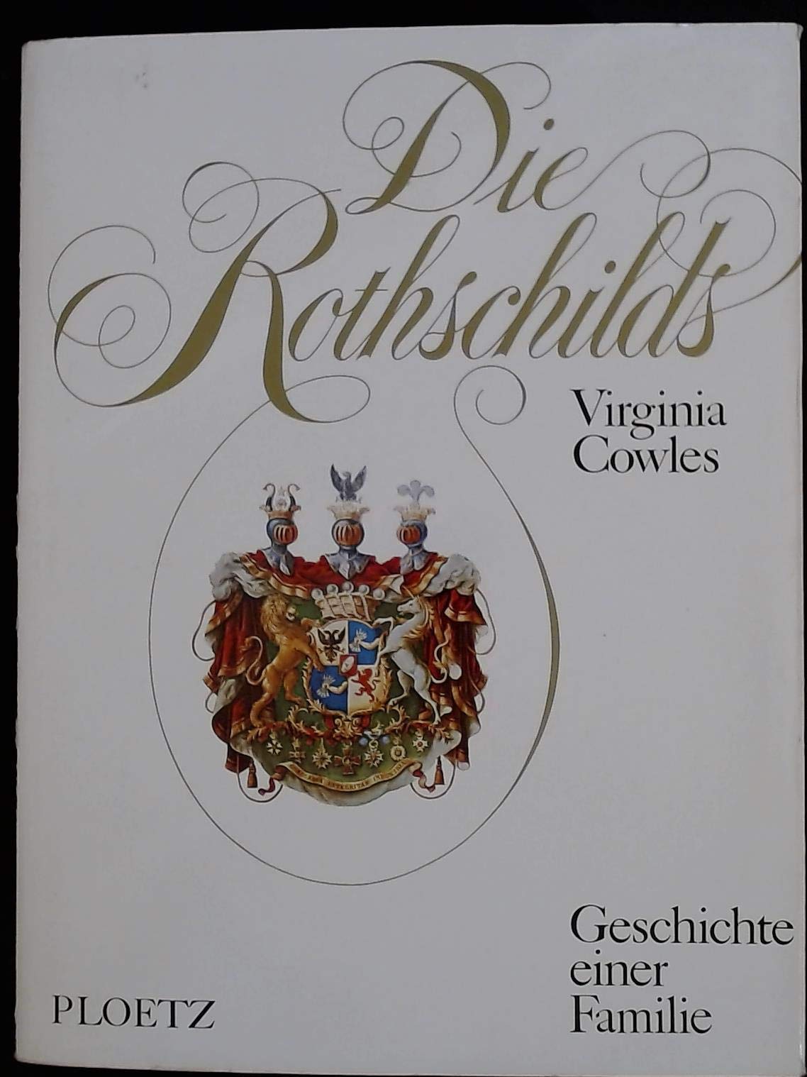Die Rothschilds 1763-1973. Geschichte einer Familie Social Sciences