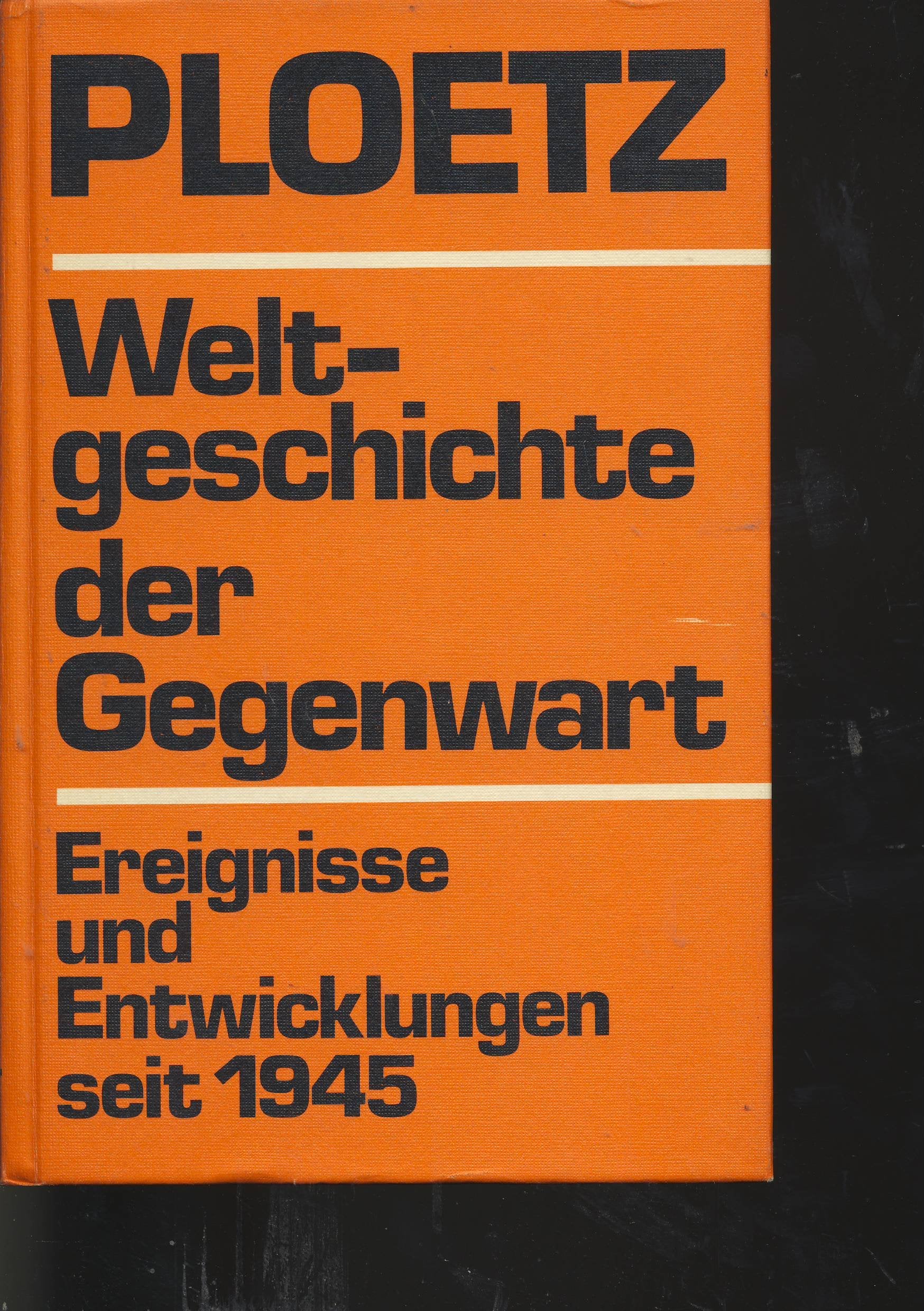 Weltgeschichte der Gegenwart. ( Gegenwarts- Ploetz.) Ereignisse und Entwicklungen seit 1945 Books