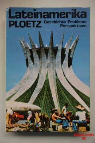 Lateinamerika-Ploetz.. Die iberoamerikanische Welt. Geschichte, Probleme, Perspektiven. Travel