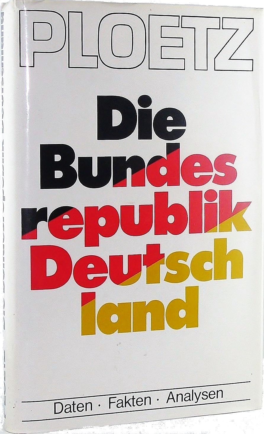Die Bundesrepublik Deutschland. Daten, Fakten, Analysen Books