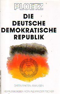 Die Deutsche Demokratische Republik. Daten, Fakten, Analysen German history