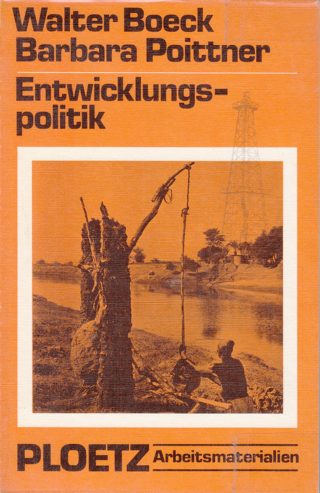 Ploetz - Arbeitsmaterialien / Geschichte • Sozialkunde • Erdkunde: Entwicklungspolitik / Internationales Problem - nationale Aufgabe Books