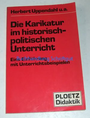 Die Karikatur im historisch-politischen Unterricht. Eine Einführung mit Unterrichtsbeispielen (Didaktik) Books
